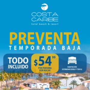 Preventa de Temporada Baja en Costa Caribe Hotel